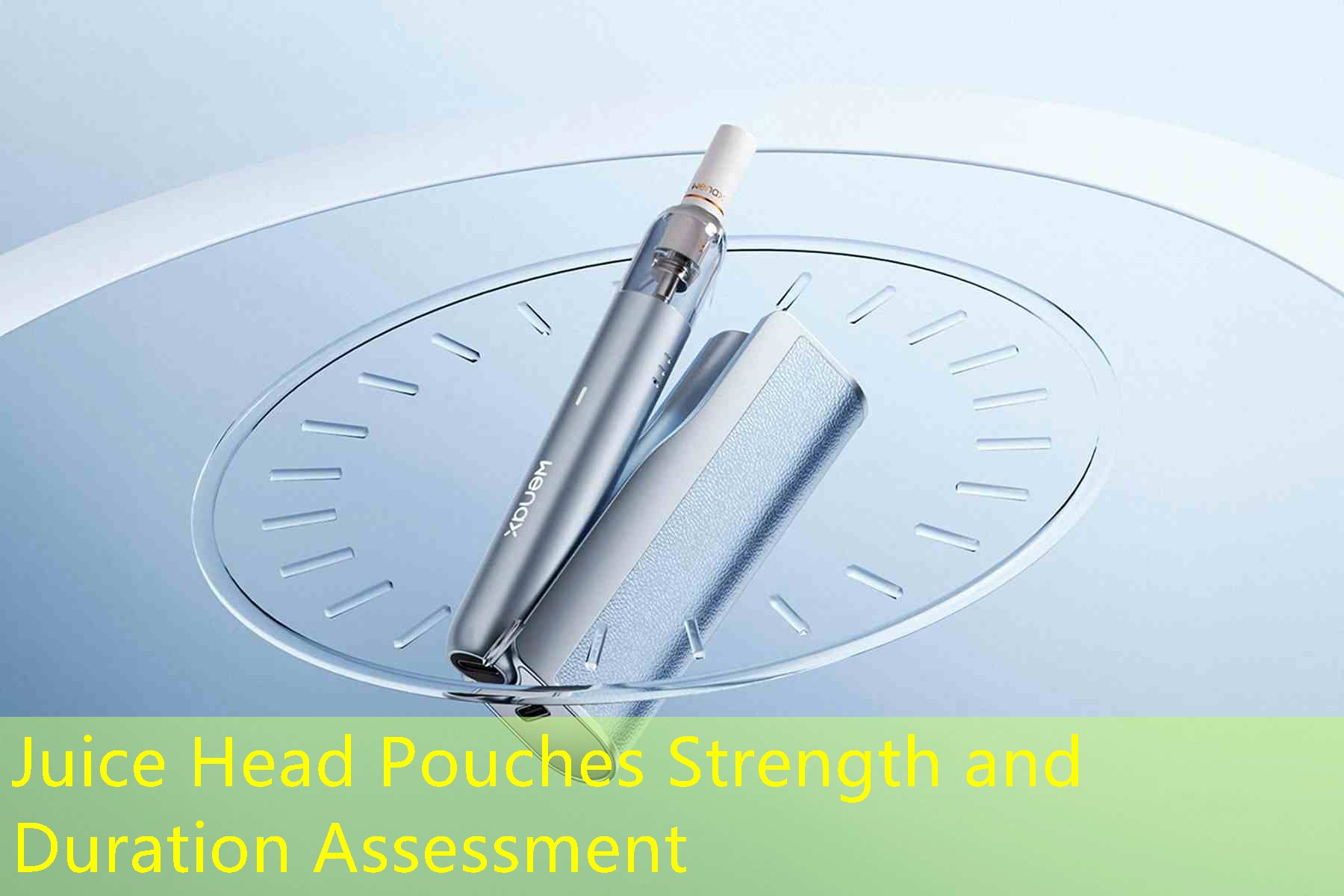 Juice Head Pouches Strength and Duration Assessment