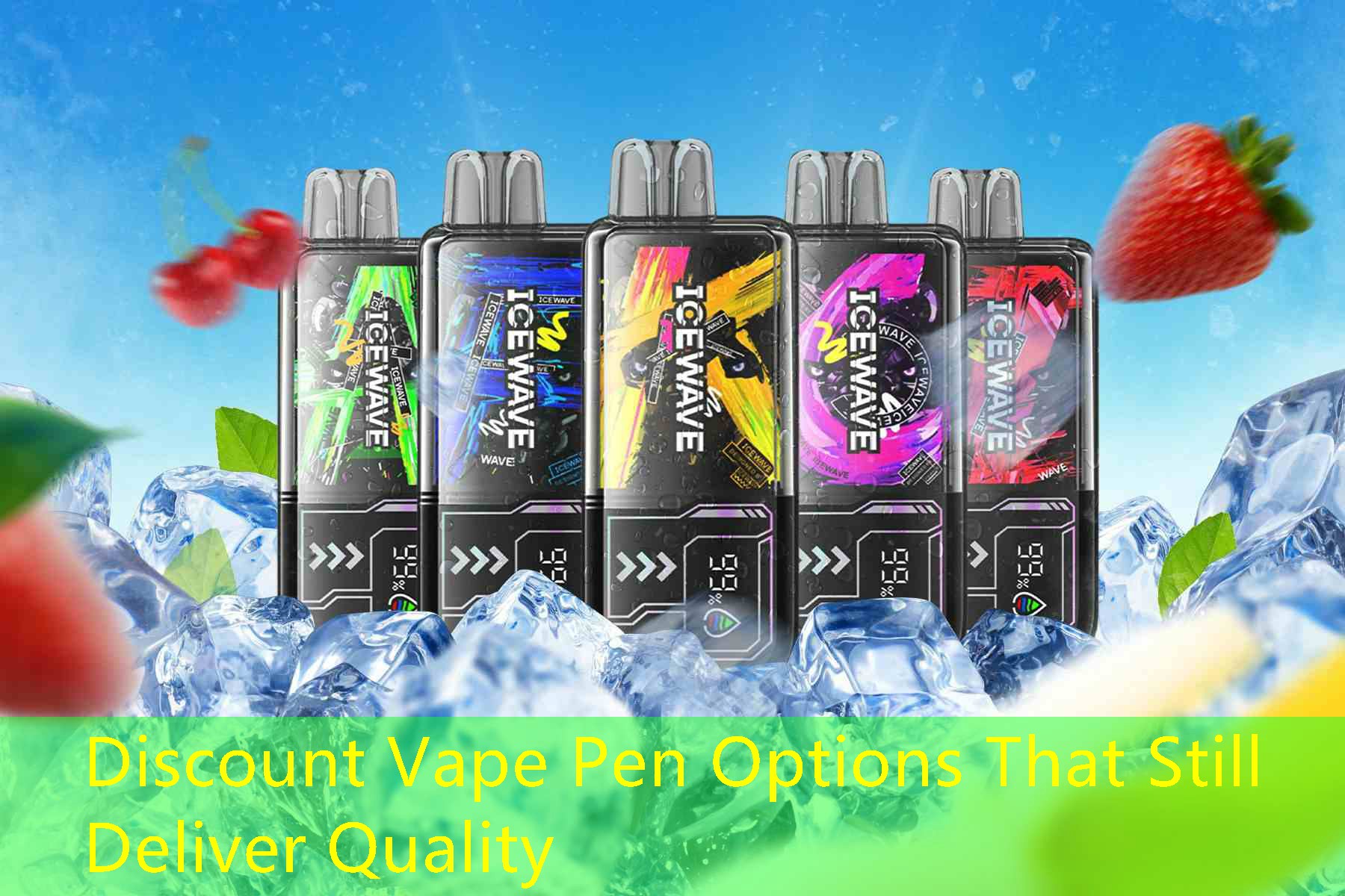 Discount Vape Pen Options That Still Deliver Quality