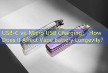 USB-C vs. Micro USB Charging： How Does It Affect Vape Battery Longevity？-vape