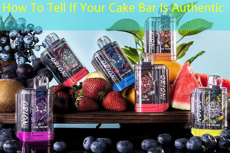 How To Tell If Your Cake Bar Is Authentic