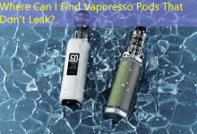 Where Can I Find Vaporesso Pods That Don't Leak?-vape