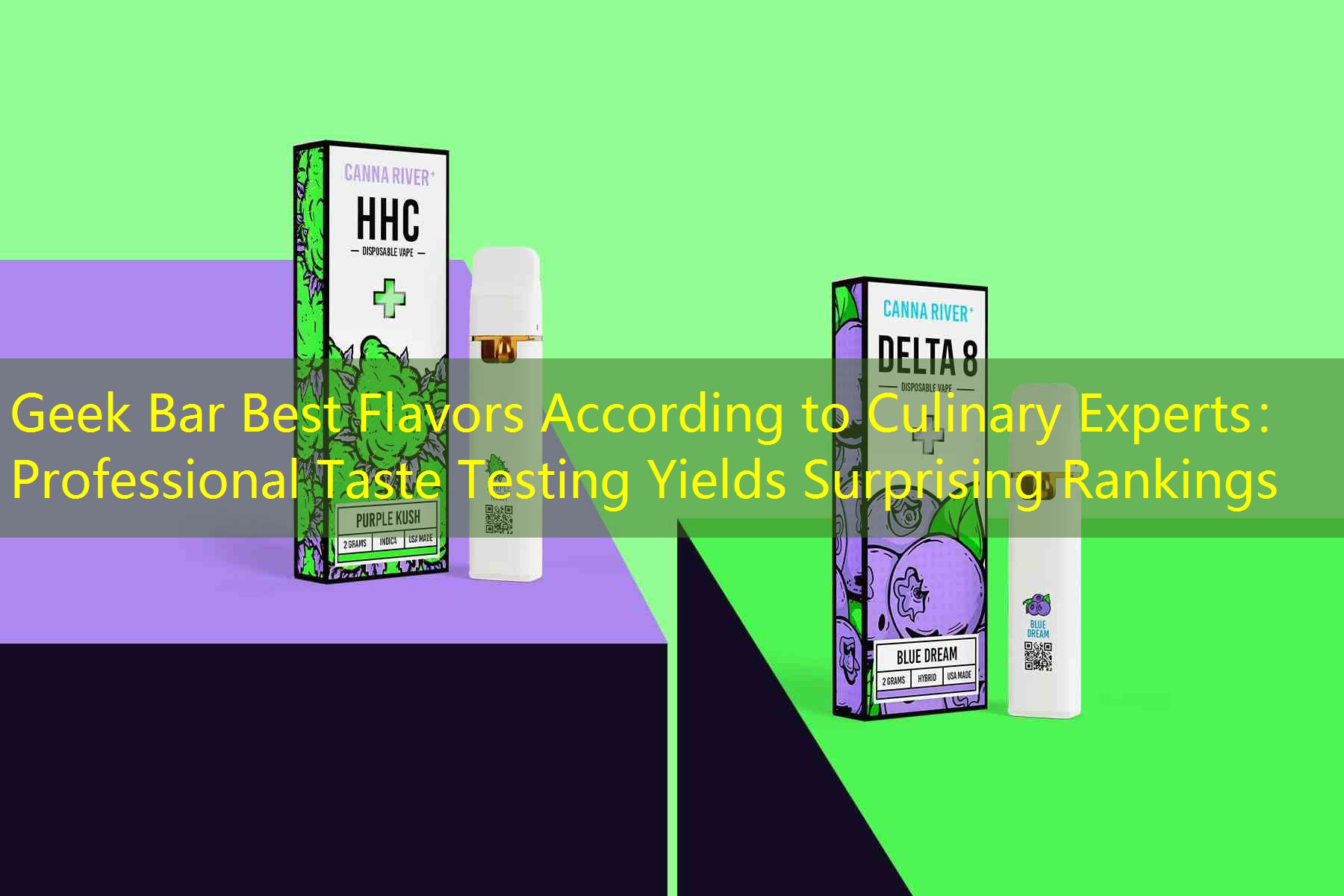 Geek Bar Best Flavors According to Culinary Experts： Professional Taste Testing Yields Surprising Rankings