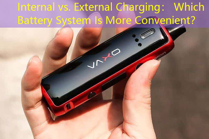 Internal vs. External Charging： Which Battery System Is More Convenient？