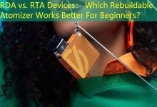 RDA vs. RTA Devices: Which Rebuildable Atomizer Works Better For Beginners?-vape